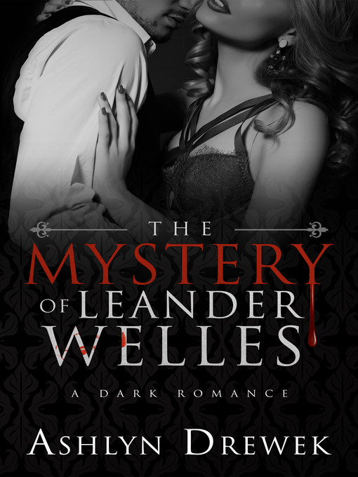 Title details for The Mystery of Leander Welles by Ashlyn Drewek - Available